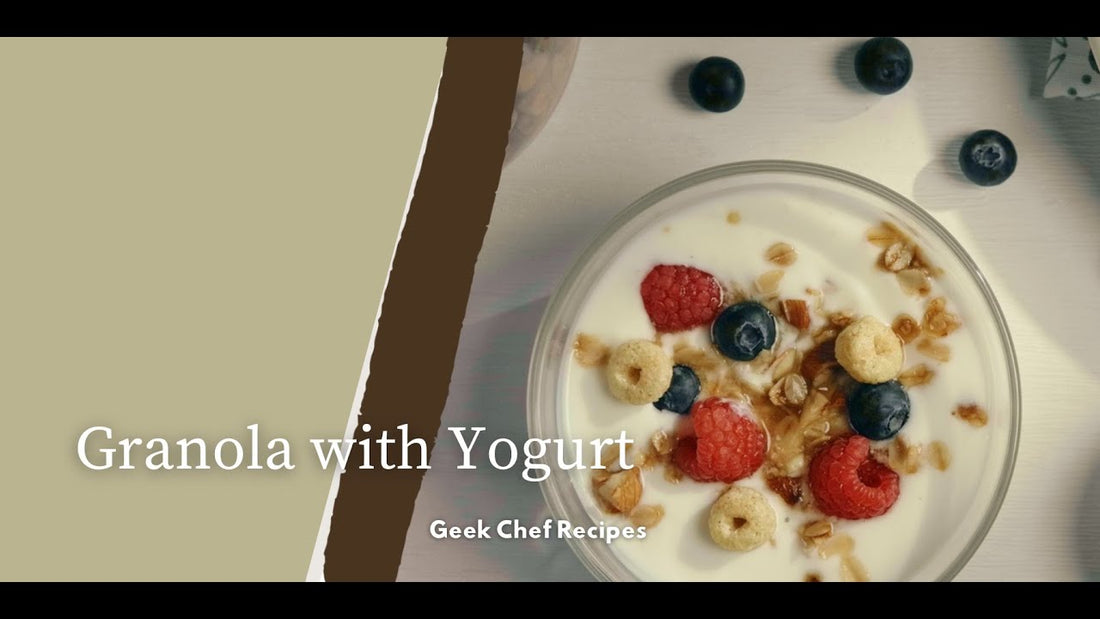 Granola (from scratch) with Yogurt | Geek Chef Recipes