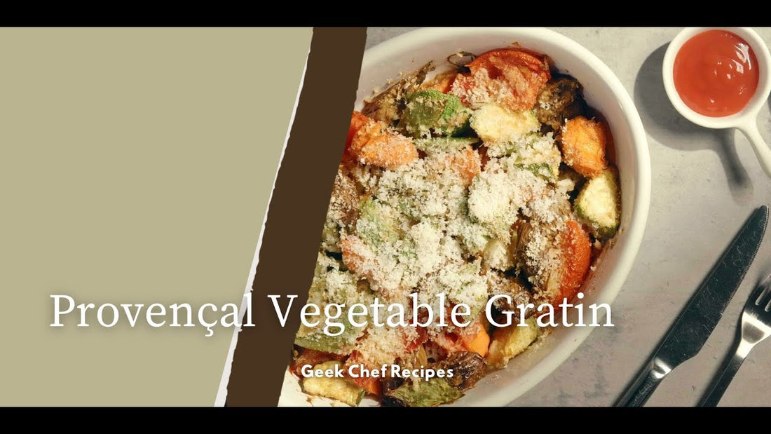Provençal Vegetable Gratin | Geek Chef Recipes