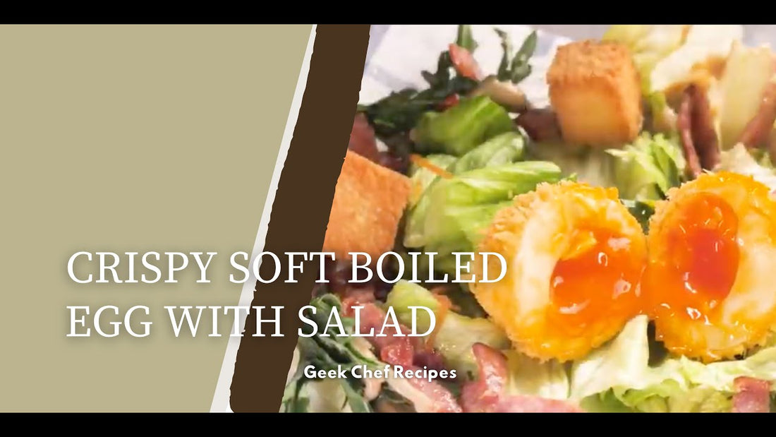 Crispy Soft Boiled Egg with Salad | Geek Chef Recipes