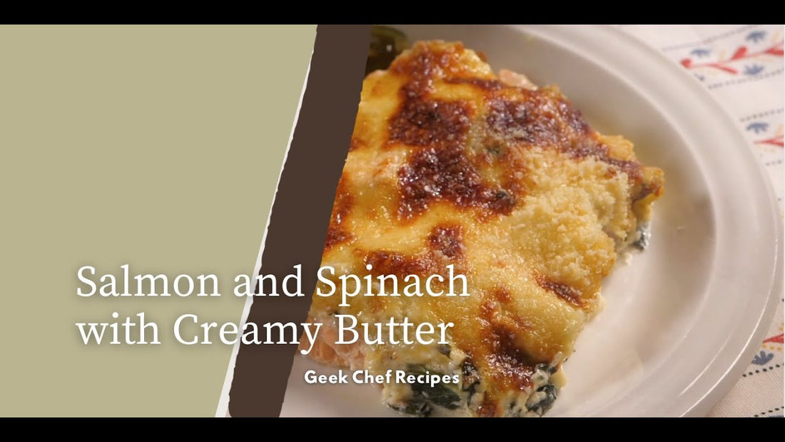Salmon and Spinach with Creamy Butter | Geek Chef Recipes